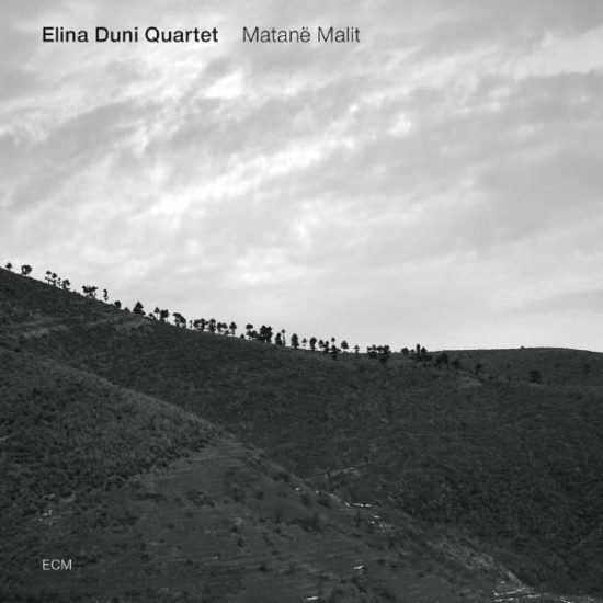 Matanë Malit - Elina Duni Quartet